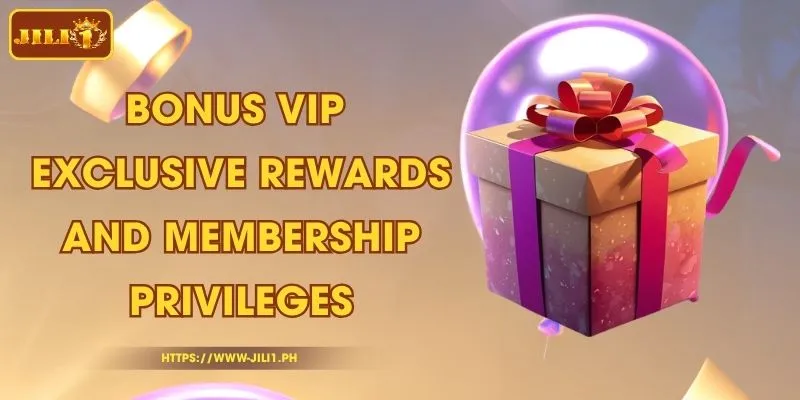 Bonus VIP - Exclusive Rewards and Membership Privileges