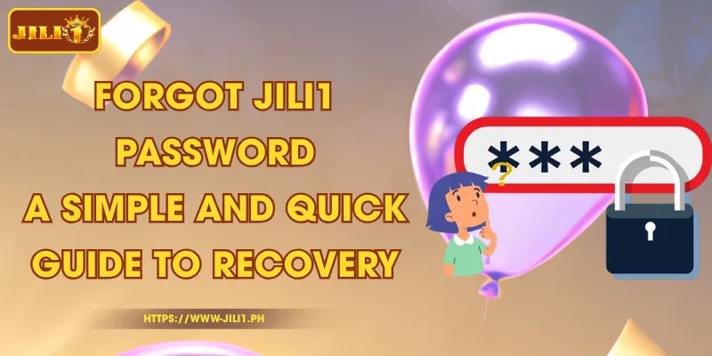 Forgot JILI1 Password - A Simple and Quick Guide to Recovery